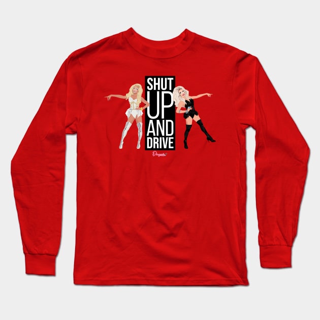 Shut up and drive from Drag Race Long Sleeve T-Shirt by dragover